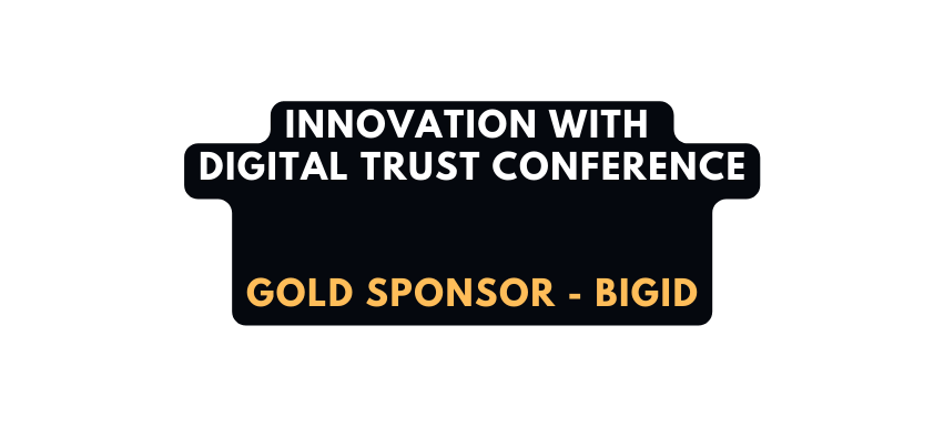 Innovation with digital trust CONFERENCE gold sponsor BigID